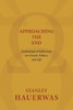 Approaching the End: Eschatological Reflections on Church, Politics, and Life