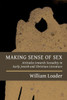 Making Sense of Sex: Attitudes towards Sexuality in Early Jewish and Christian Literature