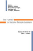 The ""Other"" in Second Temple Judaism: Essays in Honor of John J. Collins