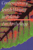 Contemporary Jewish Writing in Poland: An Anthology