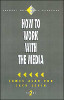 How to Work with the Media