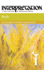 Ruth: Interpretation: A Bible Commentary for Teaching and Preaching