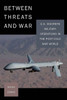 Between Threats and War: U.S. Discrete Military Operations in the Post-Cold War World