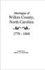 Marriages of Wilkes County, North Carolina 1778-1868