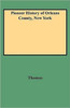 Pioneer History of Orleans County, New York