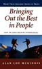 Bringing Out the Best in People: How to Enjoy Helping Others Excel