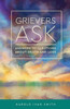 Grievers Ask: Answers to Questions about Death and Loss
