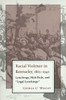 Racial Violence in Kentucky: Lynchings, Mob Rule, and Legal Lynchings
