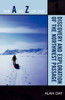 to Z of the Discovery and Exploration of the Northwest Passage