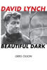 David Lynch: Beautiful Dark