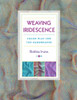 Weaving Iridescence: Color Play for the Handweaver