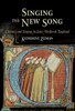 Singing the New Song: Literacy and Liturgy in Late Medieval England