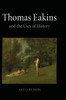 Thomas Eakins and the Uses of History