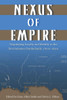 Nexus of Empire: Negotiating Loyalty and Identity in the Revolutionary Borderlands, 1760s-1820s