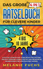 Das gro?e 4 in 1 R?tselbuch f?r clevere Kinder: 4 bis 10 Jahre. Logisches Denken und Konzentration spielend einfach steigern. Geniale R?tsel und ... f?r M?dchen und Jungen (German Edition)