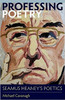 Professing Poetry: Seamus Heaney's Poetics