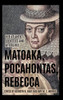 Matoaka, Pocahontas, Rebecca: Her Atlantic Identities and Afterlives