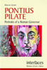 Pontius Pilate: Portraits of a Roman Governor