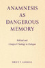 Anamnesis as Dangerous Memory: Political and Liturgical Theology in Dialogue