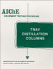 Aiche Equipment Testing Procedure - Tray Distillation Columns: A Guide to Performance Evaluation