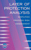 Layer of Protection Analysis: Simplified Process Risk Assessment