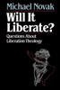 Will It Liberate ?: Questions about Liberation Theology