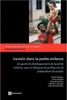 Investir Dans La Petite Enfance: Un Guide de Développement de la Petite Enfance Pour Le Dialogue de Politique Et La Préparation de Projets