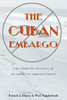 The Cuban Embargo: The Domestic Politics of an American Foreign Policy