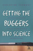 Getting the Buggers Into Science