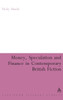 Money, Speculation and Finance in Contemporary British Fiction