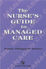 The Nurse's Guide to Managed Care: .