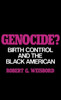 Genocide?: Birth Control and the Black American