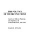 The Politics of the Second Front: American Military Planning and Diplomacy in Coalition Warfare, 1941-1943