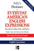 Ntc's Dictionary of Everyday American English Expressions