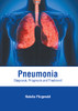 Pneumonia: Diagnosis, Prognosis and Treatment