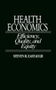 Health Economics: Efficiency, Quality, and Equity