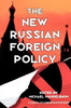 The New Russian Foreign Policy