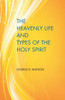The Heavenly Life and Types of the Holy Spirit