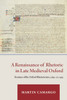 A Renaissance of Rhetoric in Late Medieval Oxford: Treatises of the Oxford Rhetoricians, 1364-Ca. 1435
