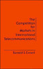 The Competition for Markets in International Communications