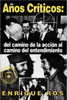 Anos CrÃ­ticos: del Camino de la AcciÃ³n al Camino del Entendimiento Large Print