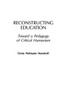 Reconstructing Education: Toward a Pedagogy of Critical Humanism