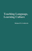 Teaching Language, Learning Culture