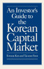 An Investor's Guide to the Korean Capital Market