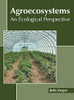 Agroecosystems: An Ecological Perspective