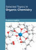 Selected Topics in Organic Chemistry