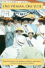 One Woman, One Vote: Rediscovering the Women's Suffrage Movement