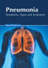 Pneumonia: Symptoms, Types and Treatment