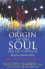 Origin of the Soul and the Purpose of Reincarnation: With Past Lives of Jesus