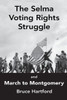 The Selma Voting Rights Struggle & the March to Montgomery